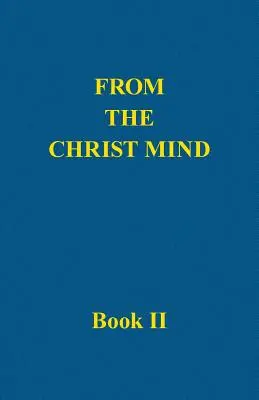 Z Kristovej mysle, kniha II - From the Christ Mind, Book II