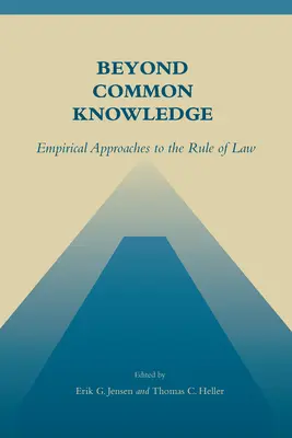 Za hranicami všeobecného poznania: Empirické prístupy k právnemu štátu - Beyond Common Knowledge: Empirical Approaches to the Rule of Law