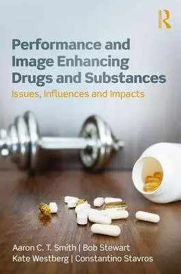Drogy a látky zvyšujúce výkonnosť a imidž: Problémy, vplyvy a dopady - Performance and Image Enhancing Drugs and Substances: Issues, Influences and Impacts
