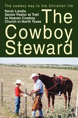 Kovbojský správca: Kovbojská cesta ku kresťanskému životu - The Cowboy Steward: The cowboy way to the christian life