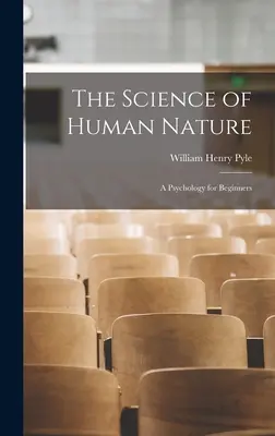 Veda o ľudskej prirodzenosti: Psychológia pre začiatočníkov (A Psychology for Beginners) - The Science of Human Nature: A Psychology for Beginners