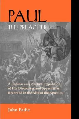 Pavol kazateľ: Rozpravy a reči v Skutkoch apoštolov - Paul the Preacher: Discourses and Speeches in Acts
