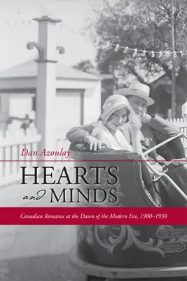 Srdcia a mysle: Kanadský román na úsvite modernej éry, 1900-1930 - Hearts and Minds: Canadian Romance at the Dawn of the Modern Era, 1900-1930