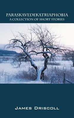 Paraskavedekatriafóbia: zbierka poviedok - Paraskavedekatriaphobia: A Collection of Short Stories