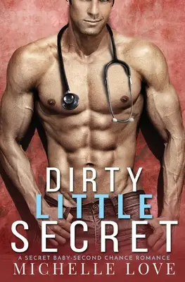 Špinavé malé tajomstvo: Tajné dieťa - Romantika druhej šance - Dirty Little Secret: A Secret Baby - Second Chance Romance