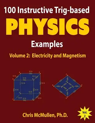 100 náučných príkladov z fyziky založených na trigonometrii: Elektrina a magnetizmus - 100 Instructive Trig-based Physics Examples: Electricity and Magnetism