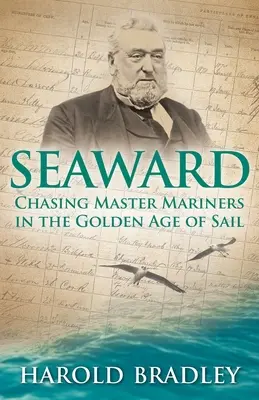Morská strana: Stíhanie majstrov námorníkov v zlatom veku plachetníc - Seaward: Chasing Master Mariners in the Golden Age of Sail