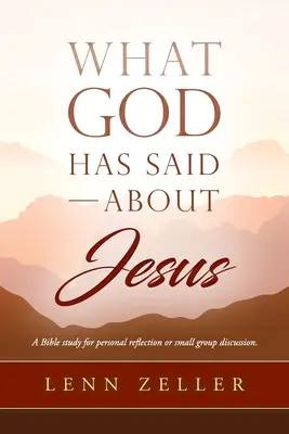 Čo povedal Boh - o Ježišovi - What God Has Said-About Jesus
