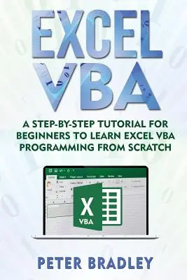 Excel VBA: Krok za krokom pre začiatočníkov, ako sa naučiť programovať v Exceli VBA od nuly - Excel VBA: A Step-By-Step Tutorial For Beginners To Learn Excel VBA Programming From Scratch