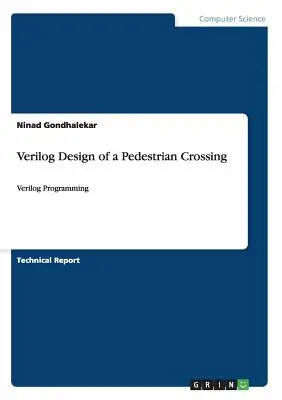 Verilogový návrh prechodu pre chodcov: Verilog Programovanie - Verilog Design of a Pedestrian Crossing: Verilog Programming