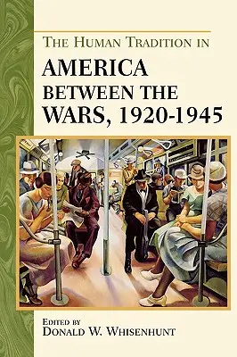 Ľudská tradícia v medzivojnovej Amerike, 1920 - 1945 - The Human Tradition in America Between the Wars, 1920-1945