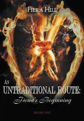 Netradičná cesta: Fionin začiatok Kniha prvá - An Untraditional Route: Fiona's Beginning Book One