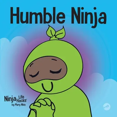 Pokorný nindža: Detská kniha o rozvíjaní pokory - Humble Ninja: A Children's Book About Developing Humility