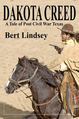Dakota Creed: Príbeh z Texasu po občianskej vojne - Dakota Creed: A Tale of Post Civil War Texas