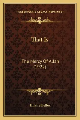 To je: Alahovo milosrdenstvo (1922) - That Is: The Mercy Of Allah (1922)