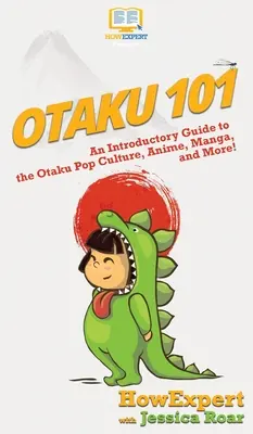 Otaku 101: Úvodný sprievodca popkultúrou Otaku, anime, mangou a ďalšími témami! - Otaku 101: An Introductory Guide to the Otaku Pop Culture, Anime, Manga, and More!