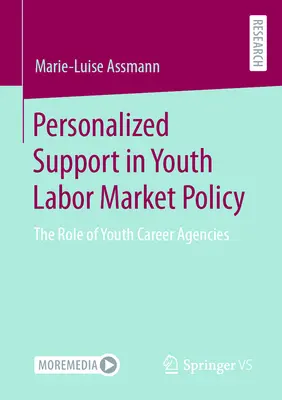 Personalizovaná podpora v politike trhu práce pre mladých ľudí: Úloha kariérnych agentúr pre mladých ľudí - Personalized Support in Youth Labor Market Policy: The Role of Youth Career Agencies