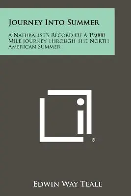 Cesta do leta: Záznam prírodovedca o 19 000 míľach cesty severoamerickým letom - Journey Into Summer: A Naturalist's Record Of A 19,000 Mile Journey Through The North American Summer