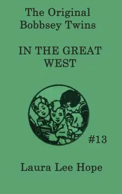 Dvojčatá Bobbseyovci na veľkom západe - The Bobbsey Twins In the Great West
