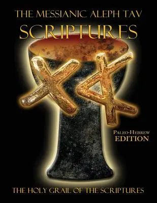 Kompletná mesiášska Biblia Alef Tav Písmo paleohebrejské Veľké tlačené vydanie - The Messianic Aleph Tav Scriptures Paleo-Hebrew Large Print Edition Study Bible