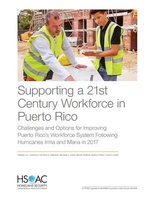 Podpora pracovnej sily 21. storočia v Portoriku: Výzvy a možnosti zlepšenia systému pracovnej sily v Portoriku po hurikánoch Irma a 21. - Supporting a 21st Century Workforce in Puerto Rico: Challenges and Options for Improving Puerto Rico's Workforce System Following Hurricanes Irma and