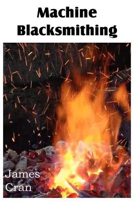 Strojové kováčstvo - Machine Blacksmithing