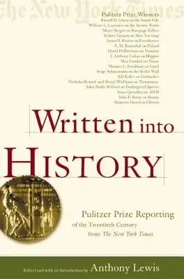 Zapísané do histórie: Pulitzerovou cenou ocenené reportáže z dvadsiateho storočia z New York Times - Written Into History: Pulitzer Prize Reporting of the Twentieth Century from the New York Times