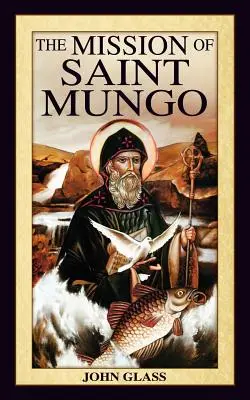 Misia svätého Munga - The Mission of Saint Mungo