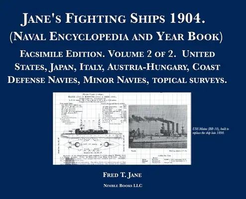 Jane's Fighting Ships 1904. (Námorná encyklopédia a ročenka): Vydanie faksimile. Volume 2 of 2. United States, Japan, Italy, Austria-Hungary, Coast - Jane's Fighting Ships 1904. (Naval Encyclopedia and Year Book): Facsimile Edition. Volume 2 of 2. United States, Japan, Italy, Austria-Hungary, Coast
