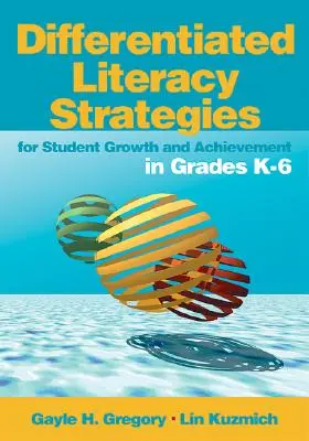 Stratégie diferencovanej gramotnosti pre rast a úspechy žiakov v triedach K-6 - Differentiated Literacy Strategies for Student Growth and Achievement in Grades K-6