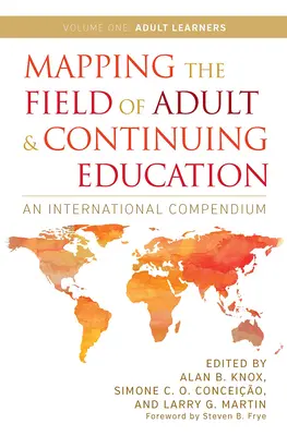Mapovanie oblasti vzdelávania dospelých a ďalšieho vzdelávania: Medzinárodné kompendium: Svazek 1: Vzdelávanie dospelých - Mapping the Field of Adult and Continuing Education: An International Compendium: Volume 1: Adult Learners