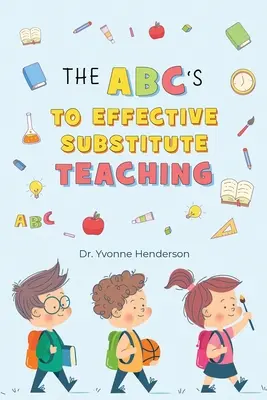 Abc k efektívnemu suplovaniu vyučovania - The Abc's to Effective Substitute Teaching