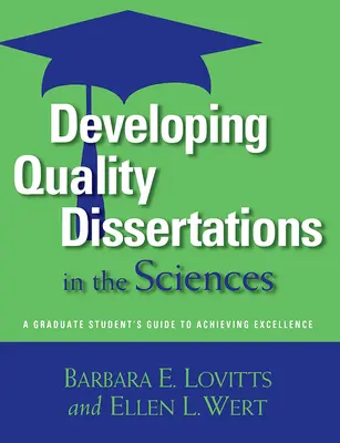 Vývoj kvalitných dizertačných prác v prírodných vedách: Príručka postgraduálneho študenta na dosiahnutie excelentnosti - Developing Quality Dissertations in the Sciences: A Graduate Student's Guide to Achieving Excellence