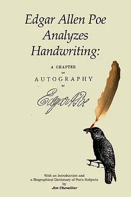 Edgar Allan Poe analyzuje rukopis: Kapitola o autografii - Edgar Allan Poe Analyzes Handwriting: A Chapter On Autography