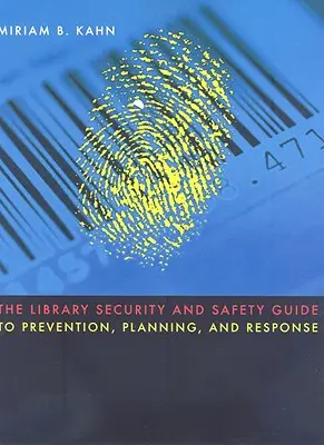 Sprievodca knižnicami v oblasti bezpečnosti a ochrany: prevencia, plánovanie a reakcia - The Library Security and Safety Guide to Prevention, Planning, and Response