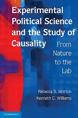 Experimentálna politológia a štúdium kauzality: Z prírody do laboratória - Experimental Political Science and the Study of Causality: From Nature to the Lab