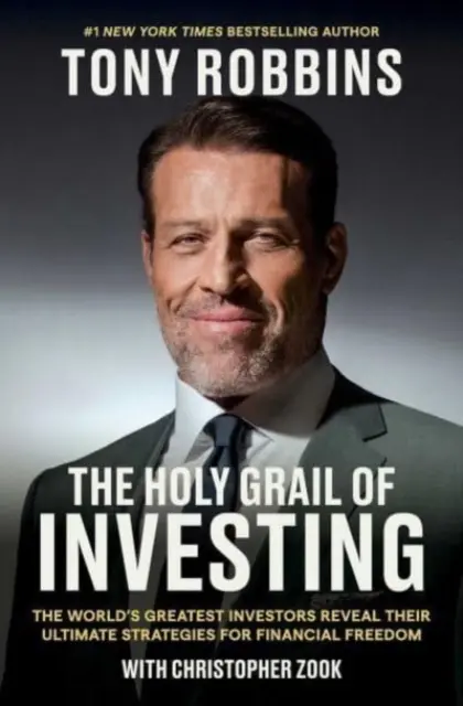 Svätý grál investovania - Najväčší svetoví investori odhaľujú svoje najlepšie stratégie pre finančnú slobodu - Holy Grail of Investing - The World's Greatest Investors Reveal Their Ultimate Strategies for Financial Freedom