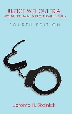 Spravodlivosť bez súdu: Vynucovanie práva v demokratickej spoločnosti - Justice Without Trial: Law Enforcement in Democratic Society