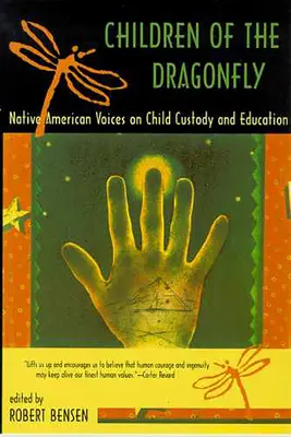 Deti vážky: Hlasy pôvodných obyvateľov Ameriky o starostlivosti o deti a vzdelávaní - Children of the Dragonfly: Native American Voices on Child Custody and Education