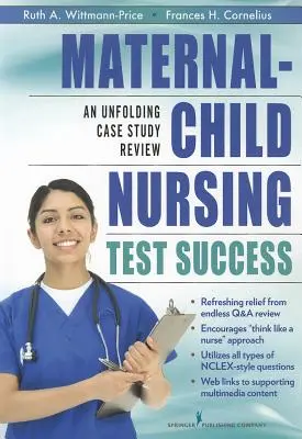 Mothernal-Child Nursing Test Success: An Unfolding Case Study Review (Prehľad rozpracovaných prípadových štúdií) - Maternal-Child Nursing Test Success: An Unfolding Case Study Review