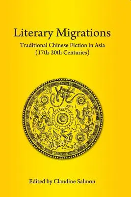 Literárne migrácie: Tradičná čínska beletria v Ázii (17. - 20. storočie) - Literary Migrations: Traditional Chinese Fiction in Asia (17th-20th Centuries)