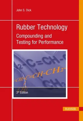 Technológia kaučuku 3e: Zmesi a testovanie vlastností - Rubber Technology 3e: Compounding and Testing for Performance