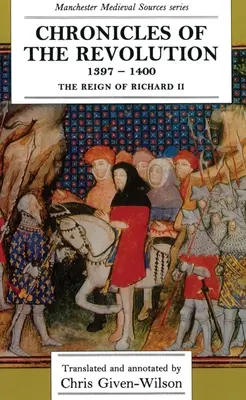 Kroniky revolúcie, 1397 - 1400: vláda Richarda II.“ - Chronicles of the Revolution, 1397 1400: The Reign of Richard II