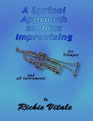 Lyrický prístup k jazzovej improvizácii (Perfektná väzba) - A Lyrical Approach to Jazz Improvising (Perfect Bound)