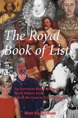 Kráľovská kniha zoznamov: Neúctivé putovanie britskou kráľovskou históriou - The Royal Book of Lists: An Irreverent Romp Through British Royal History