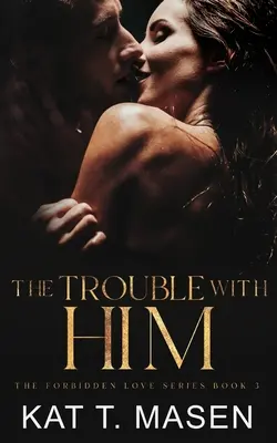 Problémy s ním: Román o tajnom tehotenstve - The Trouble With Him: A Secret Pregnancy Romance