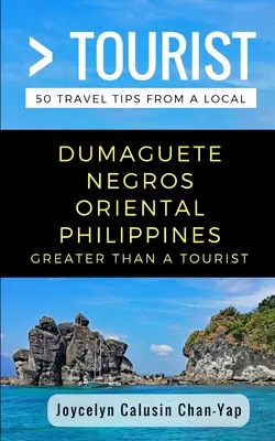 Viac ako turista - Dumaguete Negros Oriental Filipíny: 50 cestovateľských tipov od miestneho obyvateľa - Greater Than a Tourist- Dumaguete Negros Oriental Philippines: 50 Travel Tips from a Local