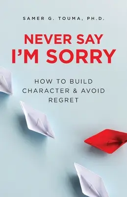 Nikdy nepovedz, že sa ospravedlňujem - Never Say I'm Sorry