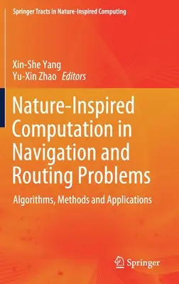 Prírodou inšpirované výpočty v navigačných a smerovacích problémoch: Algoritmy, metódy a aplikácie - Nature-Inspired Computation in Navigation and Routing Problems: Algorithms, Methods and Applications
