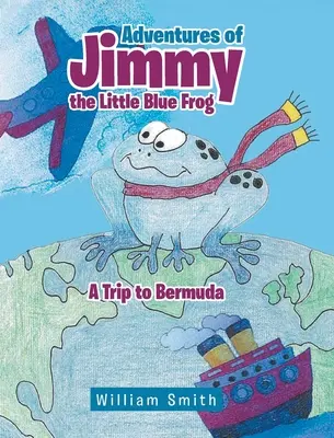 Dobrodružstvá malého modrého žabiaka Jimmyho - Adventures of Jimmy the Little Blue Frog